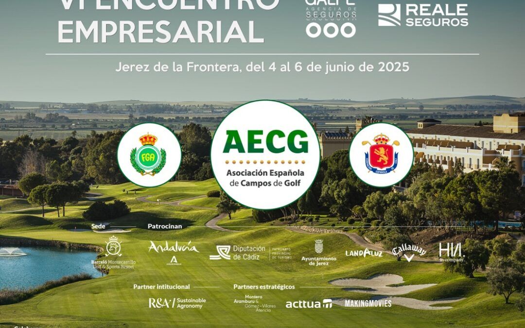 Confirmado el programa del VI Encuentro Empresarial de la Asociación Española de Campos de Golf que se celebrará en junio en el Hotel Barceló Montecastillo Golf & Sports Resort