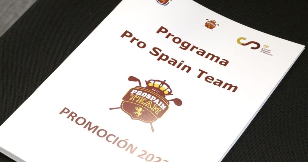 La Real Federación Española de Golf convoca nuevamente el Programa Pro Spain Team para apoyar la transición de los golfistas españoles al profesionalismo